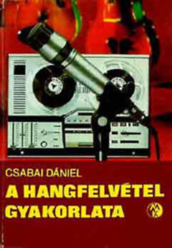 A hangfelv�telek gyakorlata