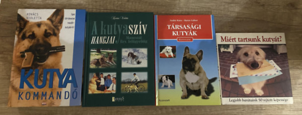 4 db k�nyv h�res rend�rkuty�kr�l �s legjobb bar�taink rejtett k�pess�geir�l - Kutyakommand�, A kutyasz�v hangjai, T�rsas�gi kuty�k, Mi�rt tartsunk kuty�t?