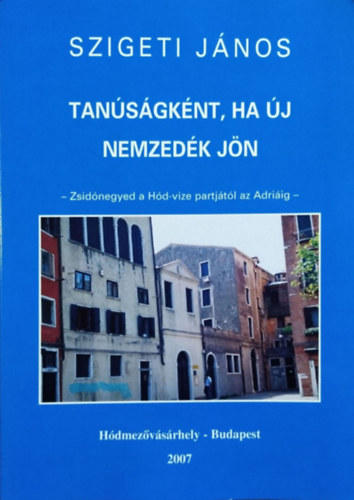 Tansgknt, ha j nemzedk jn - Zsidnegyed a Hd-vize partjtl az Adriig
