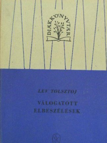 Lev Tolsztoj - Vlogatott elbeszlsek I-II.