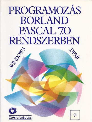 Benk-Kiss-Tams-Tth - Programozs Borland Pascal 7.0 rendszerben (DPMI Windows)