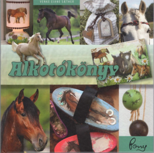 3 db PonyClub : Alkotknyv + A sivatag lovai + Pony-mvsztanoda