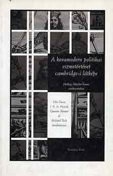 Horkay H�rcher Ferenc szerk. - A koramodern politikai eszmet�rt�net cambridge-i l�tk�pe