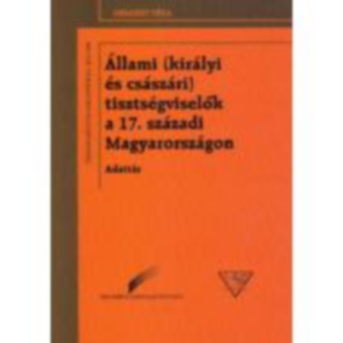 llami (kirlyi s csszri) tisztsgviselk a 17. szzadi Magyar...
