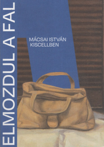 Elmozdul a fal - M�csai Istv�n Kiscellben