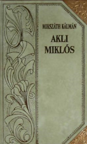Akli Mikls (Mikszth-sorozat 5.)