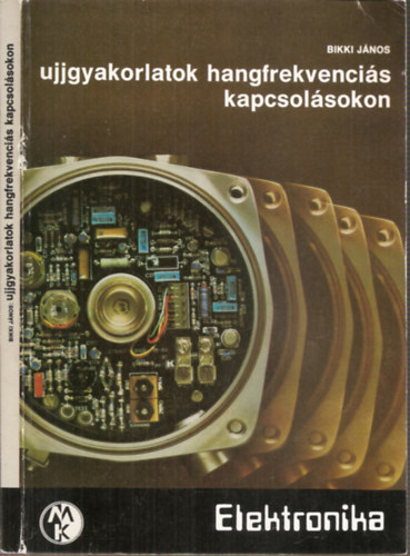 Bikki J�nos - Ujjgyakorlatok hangfrekvenci�s kapcsol�sokon