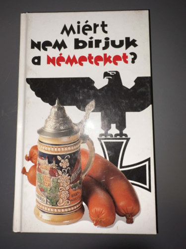 Mi�rt nem b�rjuk a n�meteket? - Kis nemzethat�roz� (Egyedi term�kfot�)