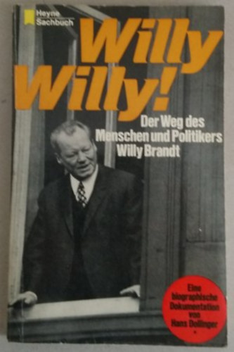 Willy! Willy! Der Weg des Menschen und Politikers Willy Brandt