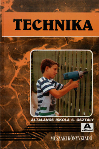 Technika tanknyv az ltalnos iskola 6. osztlya szmra "A"