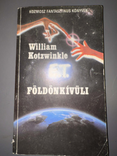 E.T. A f�ld�nk�v�li kalandjai a F�ld�n (Szentmih�lyi Szab� P�ter ford�t�sa - Kozmosz Fantasztikus K�nyvek - Saj�t k�ppel)