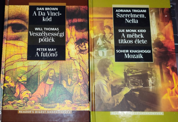 2db Reader's Digest sikerknyv - Dan Brown-A Da Vinci-kd; Will Thomas-Veszlyessgi ptlk; Peter May- A futn (egyben) + Adriana Trigiani-Szerelmem, Nella; Sue Monk Kidd-A mhek titkos lete; Soheir Khashoggi-Mozaik (egyben)