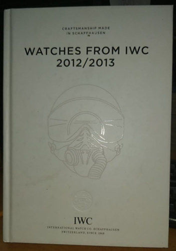 Watches from IWC 2012/2013 - Craftsmanship made in Schaffhauser (International Watch Co.)