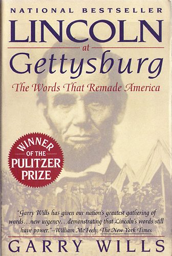 Garry Wills - Lincoln at Gettysburg