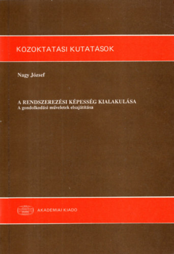 A rendszerezsi kpessg kialakulsa - A gondolkodsi mveletek elsajttsa