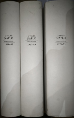 3db mű Márai Sándor-A teljes napló című sorozatból - A teljes napló-1964-66, A teljes napló-1967-69, A teljes napló-1970-73