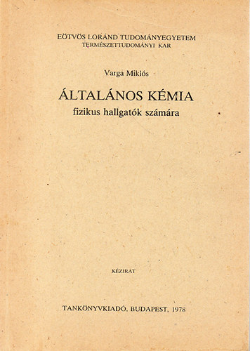Varga Mikls - ltalnos kmia  - fizikus hallgatk szmra - J 3-1180