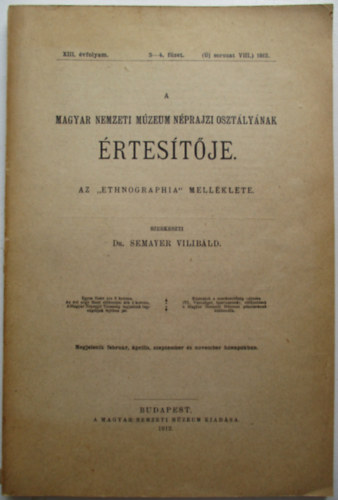 A Magyar Nemzeti Mzeum Nprajzi O. rtestje XIII.vf.3-4. f. 1912.