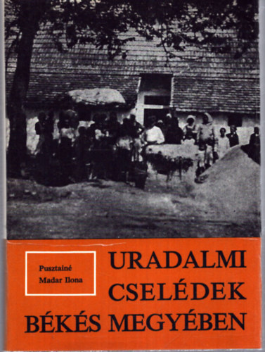 Uradalmi cseldek Bks megyben