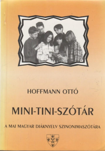 Mini-Tini-Sztr (A mai magyar diknyelv szinonimasztra)