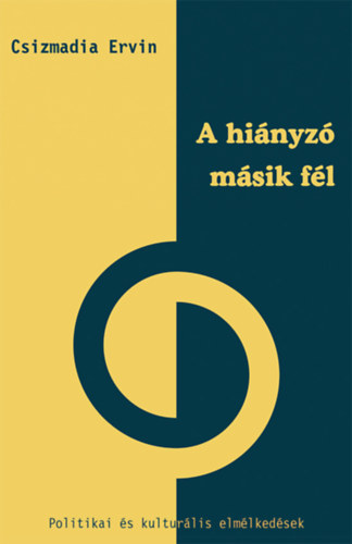 Csizmadia Ervin  (Szerk.) - A hinyz msik fl