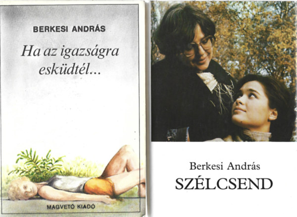 2 db knyv, Ha az igazsgra eskdtl..., Szlcsend