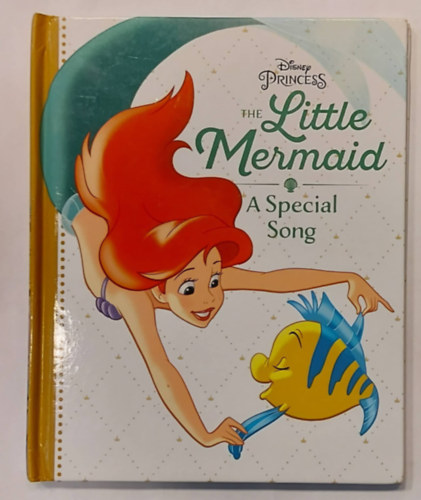 Disney Princess - The Little Mermaid - A Special Song (Disney meseknyv, angol nyelven)