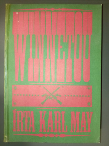 Winnetou I-IV. egybek�tve (Old Shatterhand / Old Death / Old Firehand / Winnetou) illusztr�lt kiad�s; Cs�szma J�zsef rajzaival