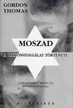 Moszad - A titkosszolg�lat t�rt�nete