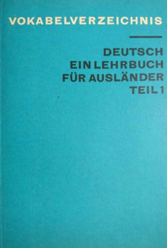 Vokabelverzeichnis - Deutsch Ein Lehrbuch Fr Auslnder Teil 1