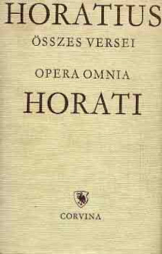 Quintus Horatius Flaccus sszes versei - Qvinti Horati Flacci Opera omnia - Ktnyelv Klasszikusok