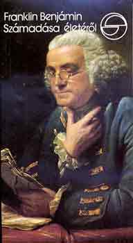 Benjamin Franklin - Franklin Benj�min sz�mad�sa �let�r�l