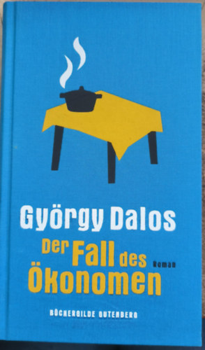 Dalos Gy�rgy - Der Fall des �konomen (" A k�zgazd�sz buk�sa" n�met nyelven)