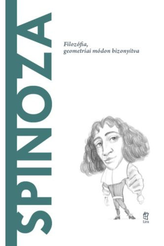 Spinoza - Filoz�fia, geometriai m�don bizony�tva (A vil�g filoz�fusai)