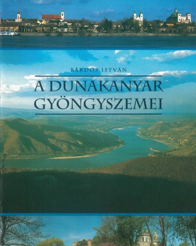 A Dunakanyar gy�ngyszemei