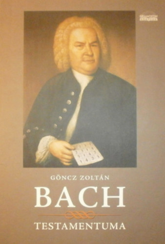 Gncz Zoltn - Bach testamentuma