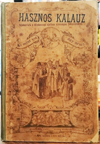 Hasznos kalauz- �tmutat� az �letben el�fordul� mindennem� tudnival�kra, ismeretekre n�zve