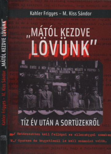 "Mtl kezdve lvnk"- Tz v utn a sortzekrl