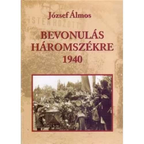 Bevonul�s H�romsz�kre, 1940