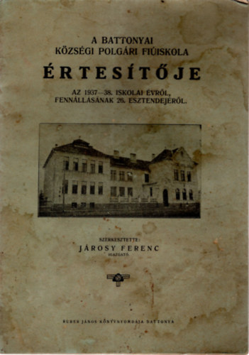 A Battonyai Kzsg Polgri Fiiskola rtestje az 1937-38. iskolai vrl, fennllsnak 26. esztendejrl