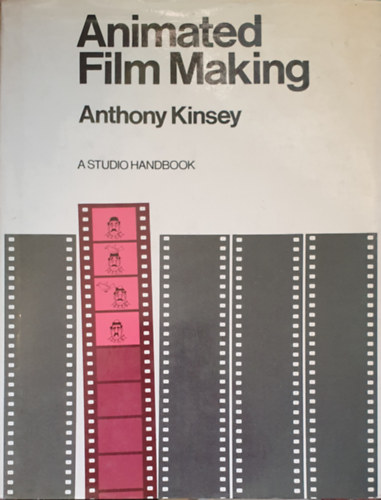 Anthony Kinsey - Animated Film Making - Angol kiads