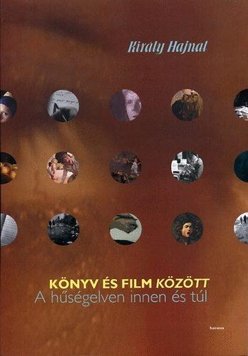 Király Hajnal - Könyv és Film között - A hűségelven innen és túl