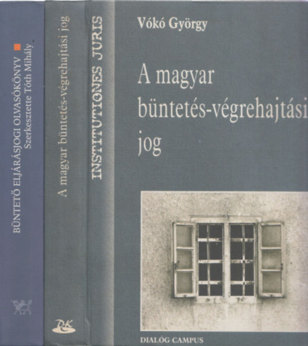 2db joggal kapcsolatos m - Tth Mihly: Bntet eljrsjogi olvasknyv (Osiris tanknyv) + Vk Gyrgy: A magyar bntets-vgrehajtsi jog