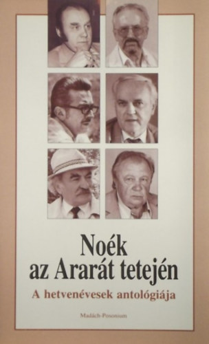 Nok az Arart tetejn - A hetvenvesek antolgija