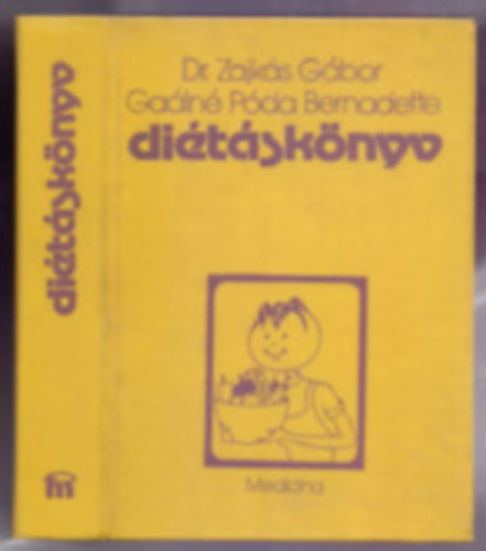 Dr. Gaálné Póda Bernadette Zajkás Gábor - Diétáskönyv (Cukorbetegek, máj- és epebetegek, gyomor- és bélbetegek, vesebetegek, magas vérnyomásos, érelmeszesedéses, infarktusos, köszvényes, vérszegény, lázas, leromlott, elhízott betegek, valamint gyermeket váró és szoptató