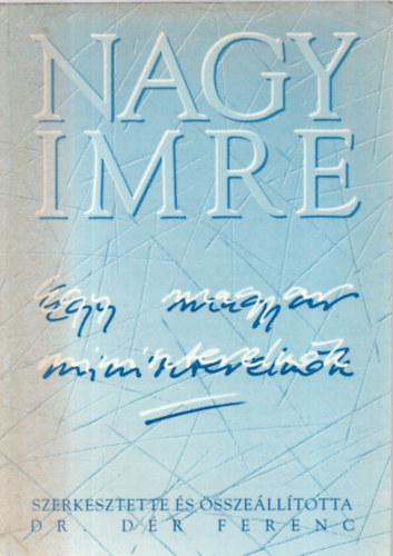 Nagy Imre - egy magyar miniszterelnk