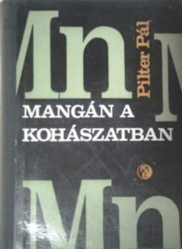 Pilter Pl - Mangn a kohszatban