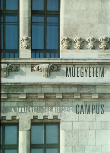 M�egyetem - a t�rt�neti Campus / the Historic Campus