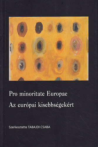 Pro minoritate Europae: Az eurpai kisebbsgekrt
