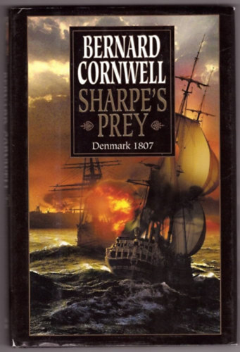 Bernard Cornwell - Sharpe's Prey /angol reg�ny/